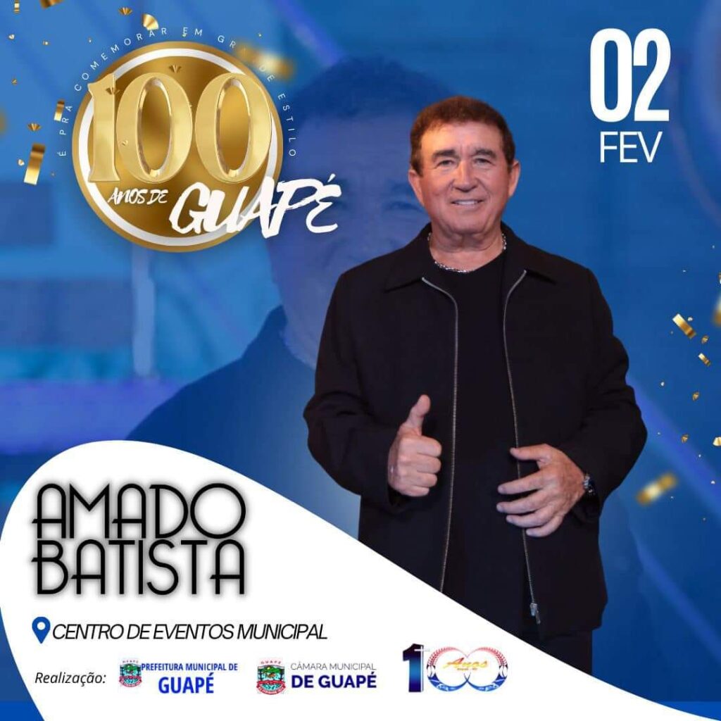 Cantor Amado Batista abre as comemorações dos 100 de Guapé - Imagem: Prefeitura Municipal de Guapé 