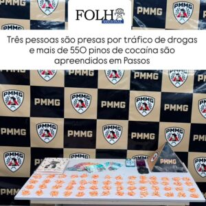 Três pessoas são presas por tráfico de drogas e mais de 550 pinos de cocaína são apreendidos em Passos